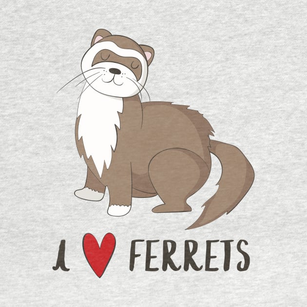 I Love Ferrets - Cute Ferret Pet Love Animal Design by Dreamy Panda Designs